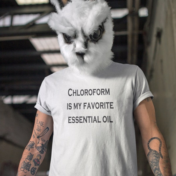 Dark humor essential oil t-shirt.  Chloroform joke serial killer graphic tee.