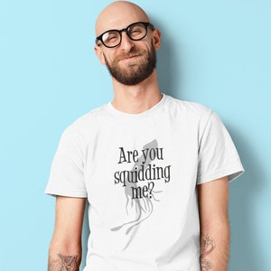 Squid pun T-shirt. Are you squidding kidding me funny Dad joke animal pun shirt. image 1