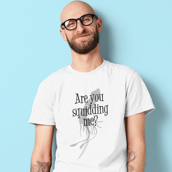 Squid pun T-shirt. Are you squidding kidding me funny Dad joke animal pun shirt.