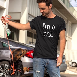 I&#39;m a Cat t-shirt. Funny short sleeve unisex t-shirt for cat lovers.