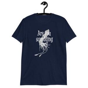 Squid pun T-shirt. Are you squidding kidding me funny Dad joke animal pun shirt. Navy