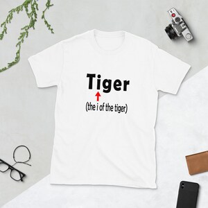 Eye of the tiger pun t-shirt. Sarcastic humor dad jokes shirt. White