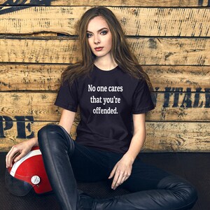 Offended T-shirt, no one cares, I'm offended, special snowflake, warped sense of humor, sarcasm, I don't care, graphic tee, sarcastic, funny image 7