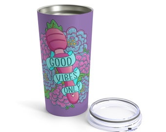 Good vibes only wand vibrator floral stainless steel double wall tumbler travel mug 20 oz