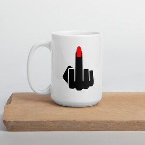 Middle finger coffee mug. Ladies long red fingernail flip off ceramic coffee mug.