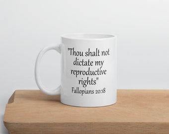 Pro choice reproductive rights ceramic mug. Womens rights feminist my body my choice protest mug.