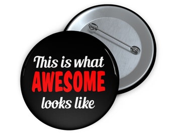 This is what awesome looks like pinback button
