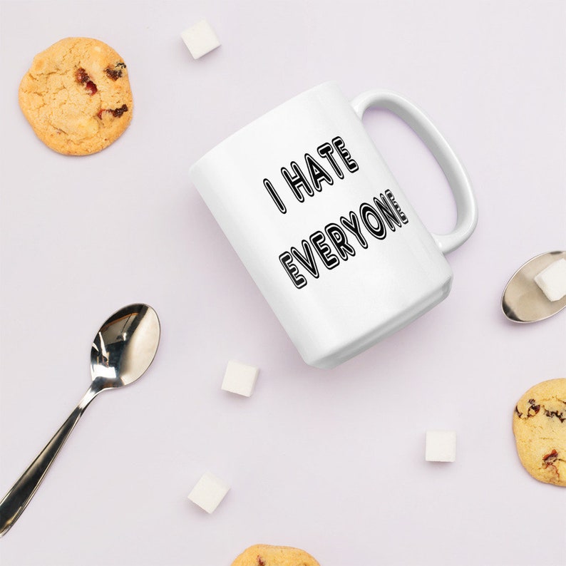 I hate everyone mug I hate people rude mug people suck Etsy
