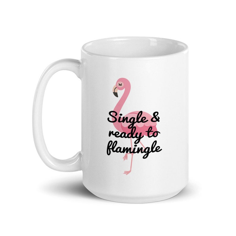 Single and ready to mingle flamingo pun mug. Single and ready to flamingle funny gift image 5