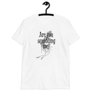 Squid pun T-shirt. Are you squidding kidding me funny Dad joke animal pun shirt. White