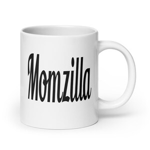 Momzilla ceramic mug for mom. Funny new mommy helicopter parenting sarcastic godzilla joke mug, 20 Fluid ounces