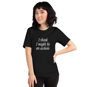 Funny ashole t-shirt. I think I might be an Ahole profanity image 3