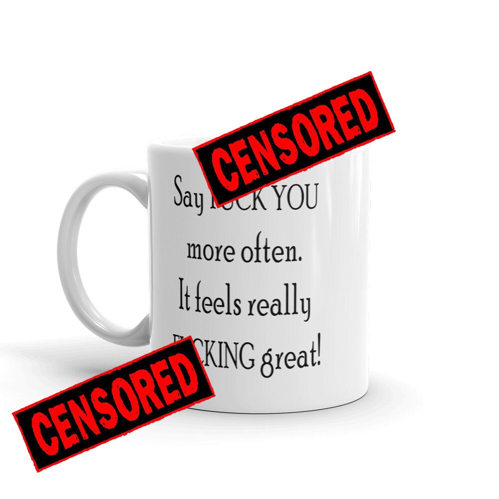 F Word Mug Say Fck You More Often Profanity Sarcasm Funny Etsy