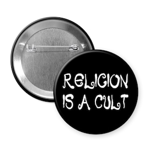 Religion is a cult magnet or pinback button. Atheist religious humor pin