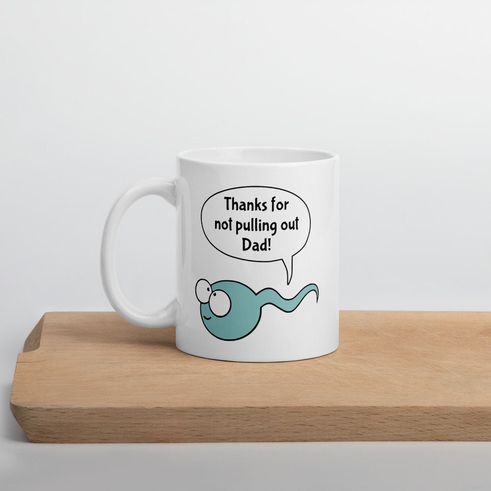 Thanks dad for not pulling best sale out mug