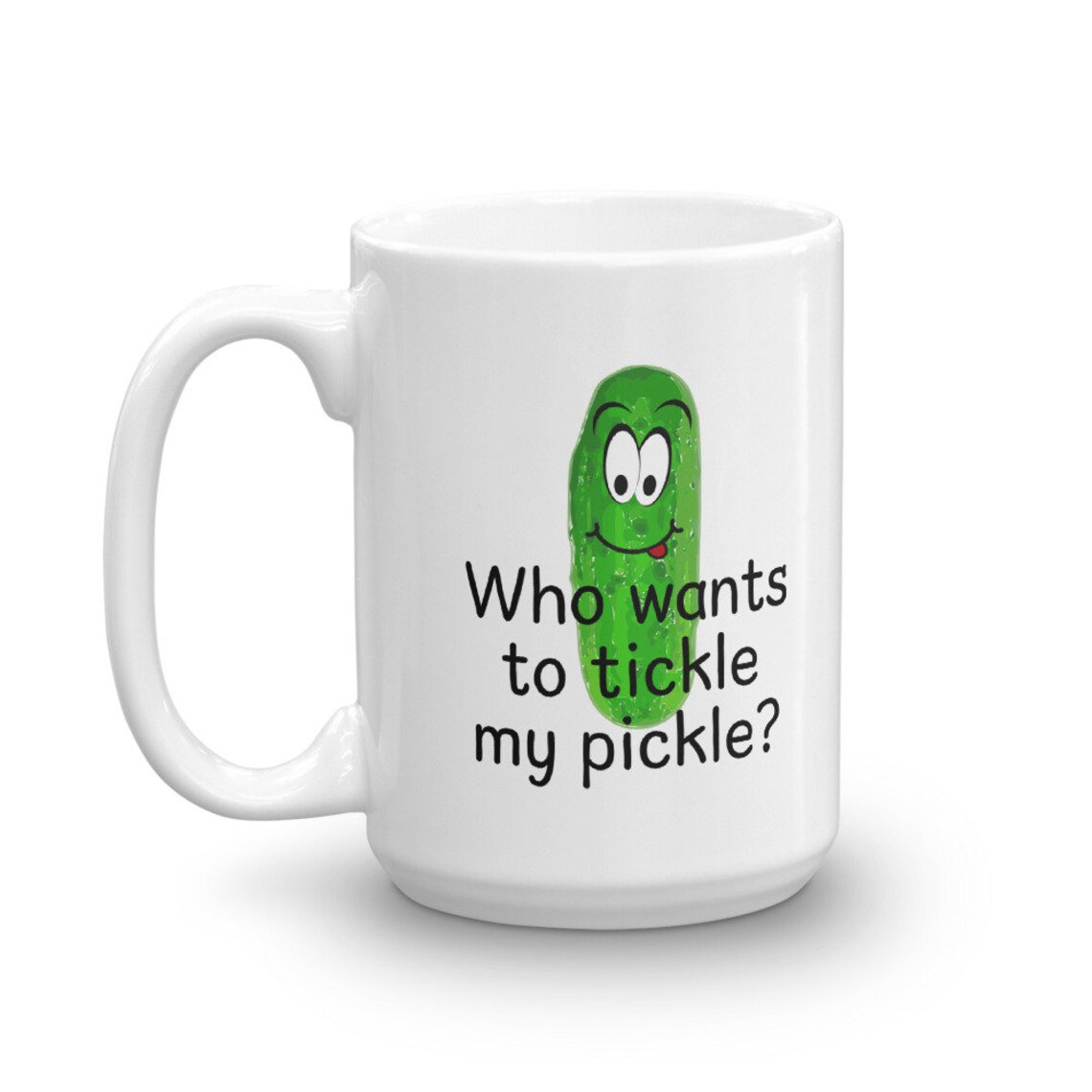 Pickle Coffee Mug Dill Pickle Tickle My Pickle Puns Funny Etsy