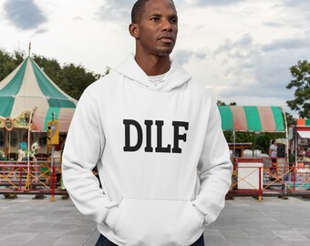 DILF hoodie. Dad I's like to F hooded sweatshirt. Funny hoodie gift for hubby, husband baby daddy new dad.