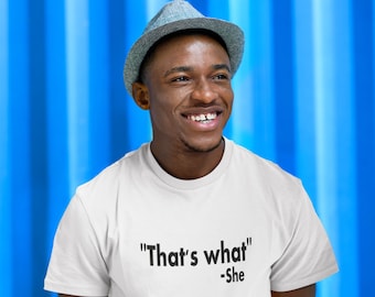 That's what she said t-shirt. Funny infamous quote unisex graphic tee.