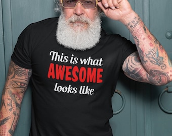 What awesome looks like T-shirt. Sarcastic funny shirt.