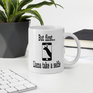 Llama selfie pun mug. But first, llama take a selfie funny animal puns gift mug image 1