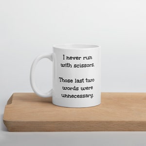 Never run with scissors funny sarcastic fitness humor ceramic mug.