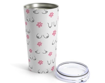 Boobs and flowers tumbler. Body positivity tumbler. Double wall stainless steel 20 oz tumbler