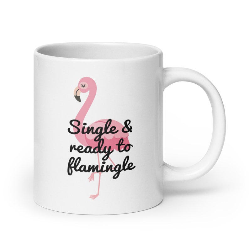 Single and ready to mingle flamingo pun mug. Single and ready to flamingle funny gift 20 Fluid ounces