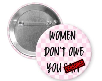 Les femmes ne vous doivent rien, badge ou aimant.