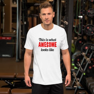 What awesome looks like T-shirt. Sarcastic funny shirt. image 3