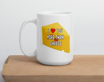 I love you more than cheese funny sarcastic love mug