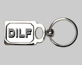DILF dad keychain, hot dad, sexy dad, dad I want to F, MILF, funny keychain, dad gift, sarcastic keychain, husband gift, sexy man, new dad