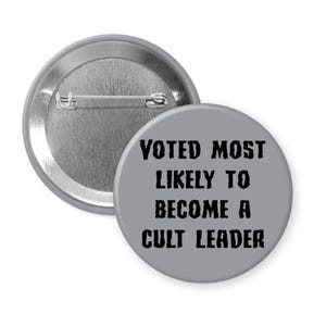 Voted most likely to become a cult leader funny magnet or pinback button