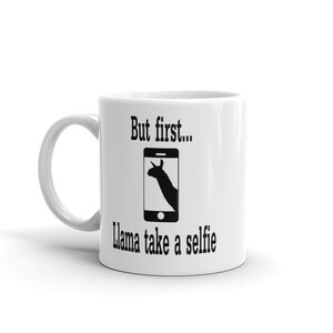 Llama selfie pun mug. But first, llama take a selfie funny animal puns gift mug image 2