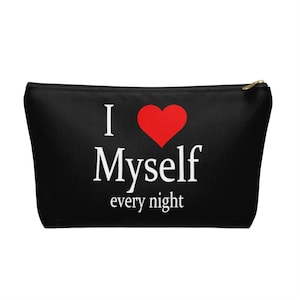 I love myself every night adult toy zipper pouch.