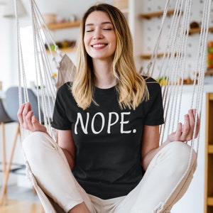 Nope T-Shirt. Snarky sarcastic short sleeve unisex shirt. image 1