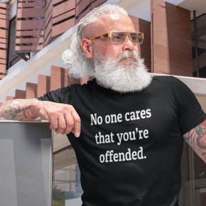 Offended T-shirt no one cares I'm offended special image 1