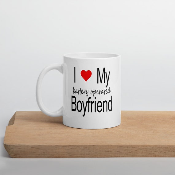 Battery Operated Boyfriend Vibrator Masturbation Humor Ceramic Mug. I Love  My Boyfriend Funny Sexual Humor Coffee Mug. 