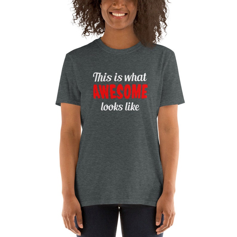 What awesome looks like T-shirt. Sarcastic funny shirt. image 5