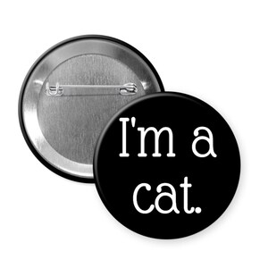 I&#39;m a cat pin-back button or magnet