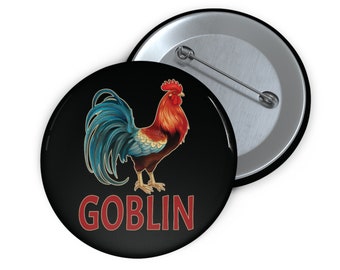 Rooster goblin adult pinback button. Funny sarcastic humor pin