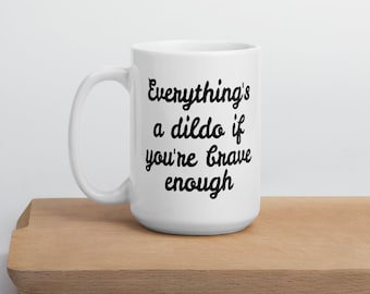 Bravery inspiration ceramic mug. If you're brave enough adult coffee mug.