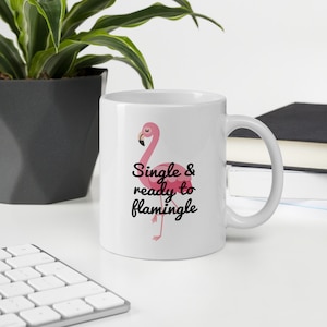 Single and ready to mingle flamingo pun mug. Single and ready to flamingle funny gift image 1