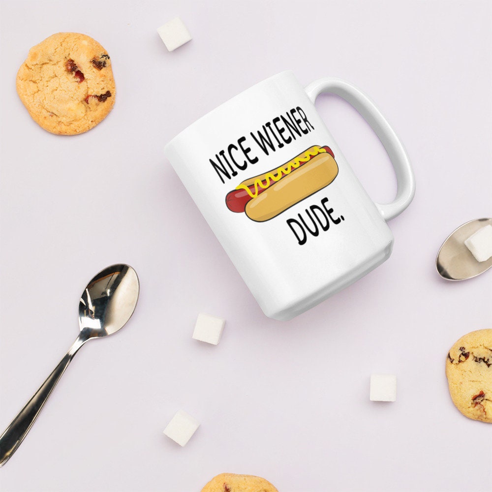 Nice wiener dude hot dog joke mug funny naughty gift adult Etsy