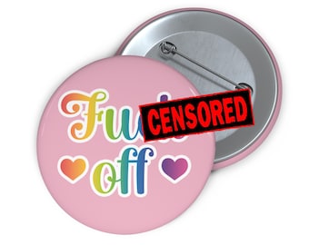 80's rainbow font fck off hearts pinback button. Funny sarcastic humor pin