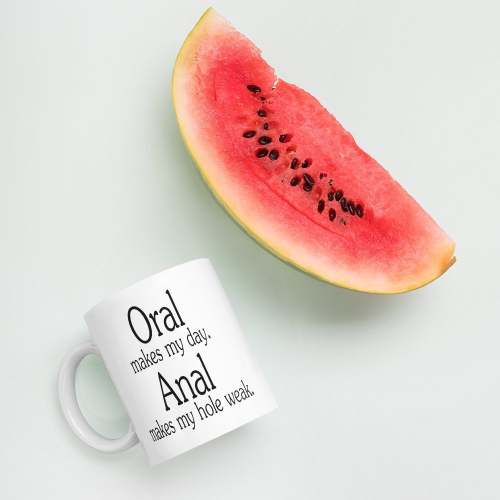 Mature Coffee Mug Oral Sex Anal Sex Rude Mug Makes My Day Etsy