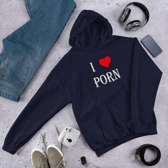 570px x 570px - I love porn Hoodie, funny sweatshirt, pornography joke, adult humor, rude  clothing, porn star, x rated joke