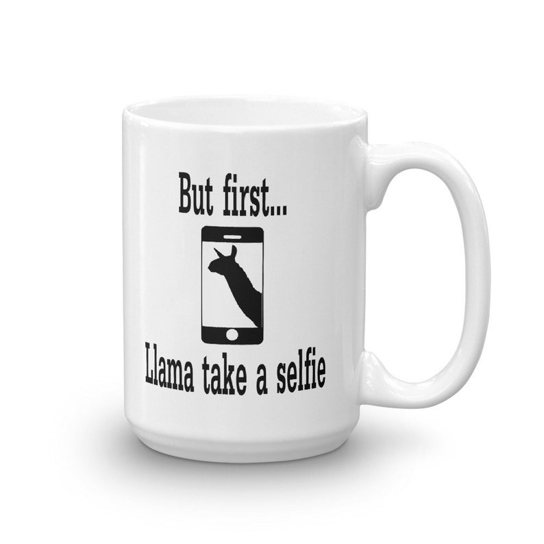 Llama selfie pun mug. But first, llama take a selfie funny animal puns gift mug image 5