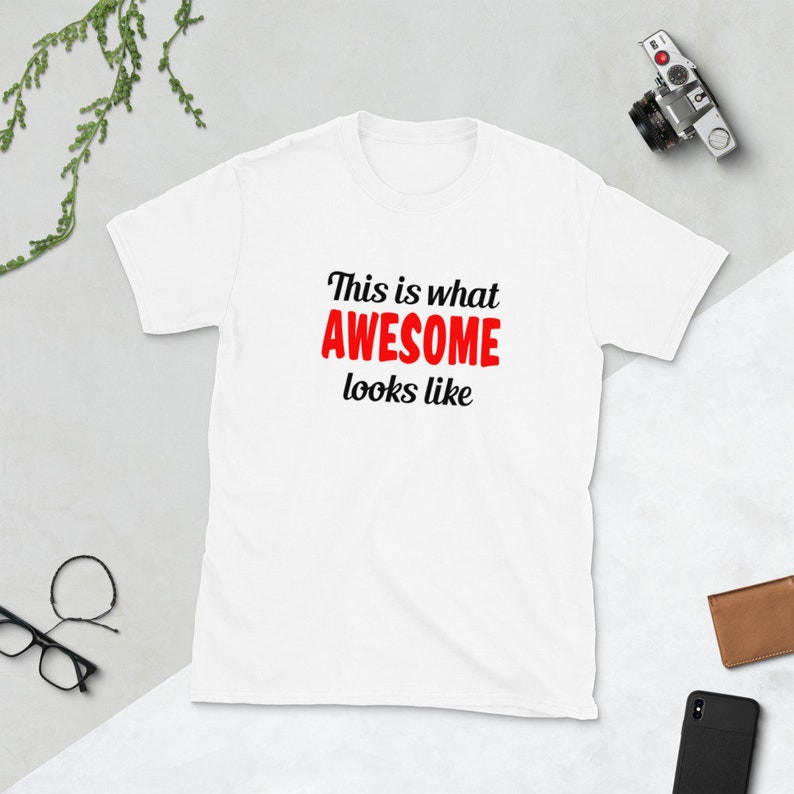 What awesome looks like T-shirt. Sarcastic funny shirt. White