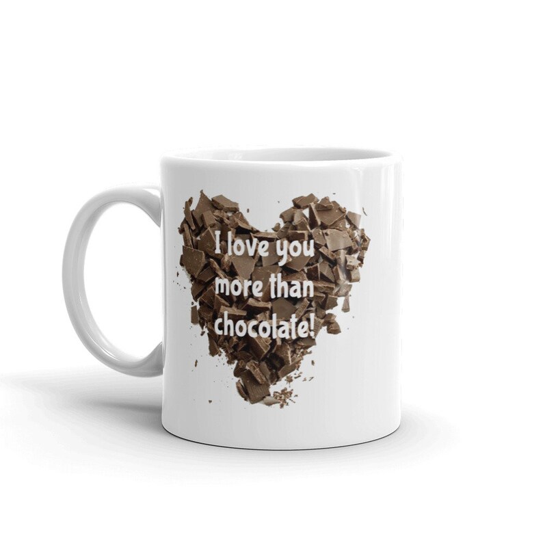I love you more than chocolate funny gift mug. Chocoholic ceramic coffee mug. image 5