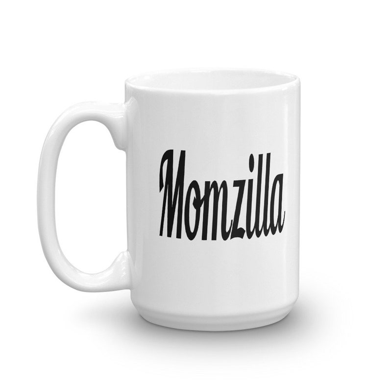 Momzilla ceramic mug for mom. Funny new mommy helicopter parenting sarcastic godzilla joke mug, image 5